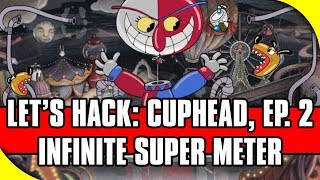 Lets Hack Cuphead, Ep. 2 - Infinite Super Meter Cuphead Cheats Via Cheat Engine