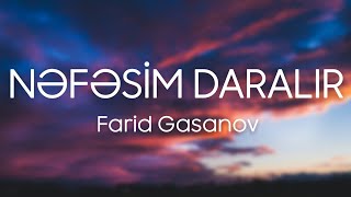 Farid Gasanov - Nəfəsim Daralır (Lyrics)