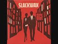 SLACKWAX feat. DAN REEDER - Willow Tree