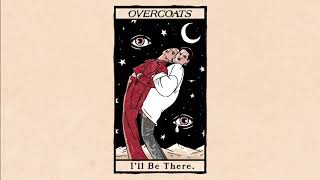 Watch Overcoats Ill Be There video