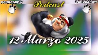 12 Marzo 2025 El Panda Show