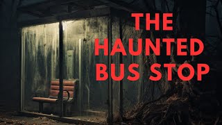 Bus Stop Horror Story