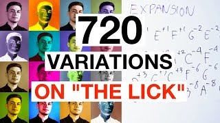 How to Write 720 Variations On "THE LICK"