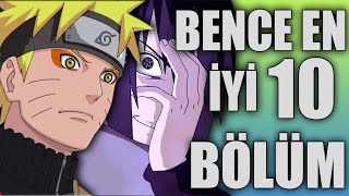 EN SEVDİĞİM 10 Naruto Shippuden Bölümü!