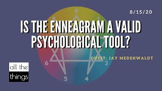 ATT#67 Is the Enneagram a Valid Psychological Tool? || 8/15/2020