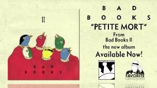 Watch Bad Books Petite Mort video