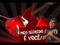 Meu Segredo É Você Video preview