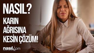 KARIN AĞRISI NASIL GEÇER? İŞTE SİNDİRİMİ RAHATLATACAK VE KARIN AĞRISINA İYİ GELE