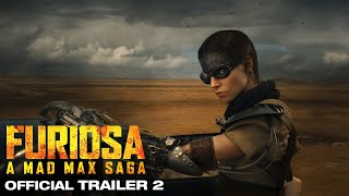 Furiosa : A Mad Max Saga | Official Trailer #2