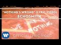 Echosmith - Nothing's Wrong [OFFICIAL LYRIC VIDEO]