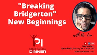 "Breaking Bridgerton, Breaking Habits" New Beginnings