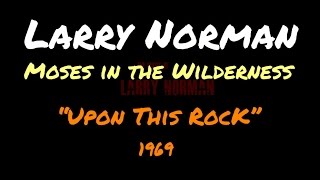 Watch Larry Norman Moses In The Wilderness video