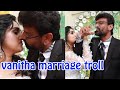vanitha marriage troll / Kutty story