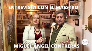 Entrevista al pintor y escultor, Mtro. Miguel Ángel Contreras