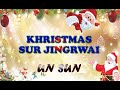 CHRISTMAS KHASI SONG - UN SUN
