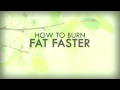 How to Burn Fat Faster - Fat Burning Tips