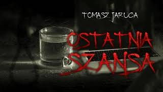 Ostatnia Szansa - CreepyPasta [PL]