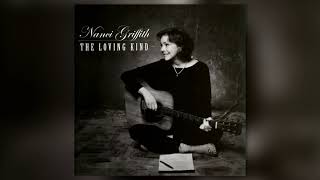 Watch Nanci Griffith The Loving Kind video