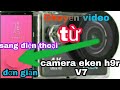 Hướng dẫn Cách chuyển video từ camera eken sang Điện Thoại