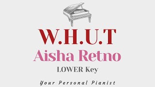 W.H.U.T (Wanna hold you tight) - Aisha Retno (LOWER Key Karaoke) - Instrumental 