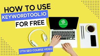 How To Use Keyword Tool For Free Keywordtool Io How To Use Keyword Tool Io Keyword Tool Io