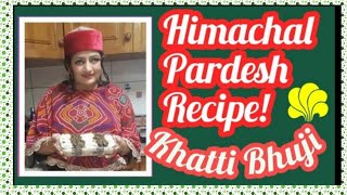Khatti Bhuji Famous Himachal Pardesh Recipe How To Make Khatti Bhuji