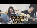Đâu Cần Một Bài Ca Tình Yêu MASHUP Cover (Hôn Anh, Bài Hát Của Em, Chắc Anh Đang, Bụi Hoa Giấy)