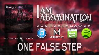 Watch I Am Abomination One False Step video