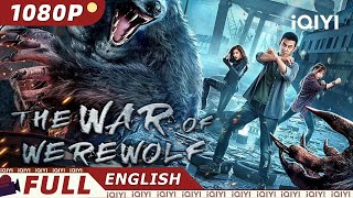 Eng Subthe War Of Werewolf Mystery Action Chinese Movie 2023 Iqiyi Movie English