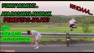 Rasanya Nabrak Pembatas Jalan? Moment Lucu