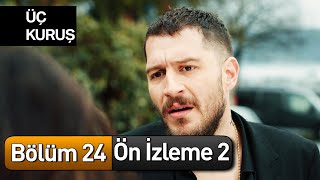 Üç Kuruş 24. Bölüm 2. Ön İzleme