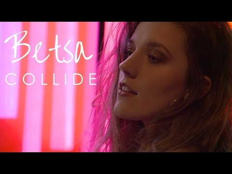 Collide - Official Music Video | Betsa