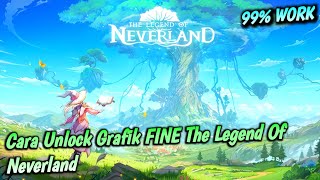 Cara Unlock Grafik Fine The Legend Of Neverland Terbaru