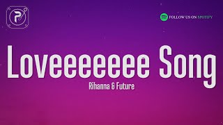 Watch Rihanna Loveeeeeee Song video