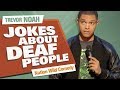 &quot;Jokes About Deaf People&quot; - Trevor Noah - (Nation Wild Comedy...