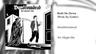 Watch Dumbfoundead Hold Me Down video