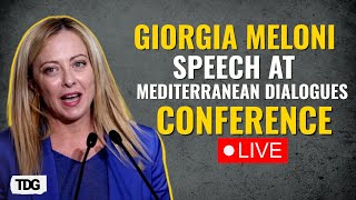 Georgia Meloni Full Speech Live Mediterranean Dialogues Conference Italy Rome