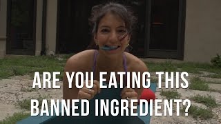 Are You Eating This Ingredient Banned All Over the World?