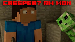 Creeper? Aw Man - Minecraft Animation