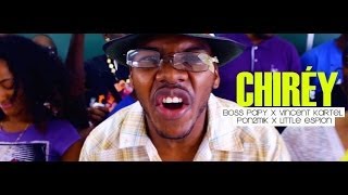 Boss Papy - Chiréy Feat Vincent Kartel X Pon2Mik X Little Espion Juillet 2014