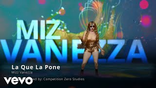 Miz Vanezza - La Que La Pone