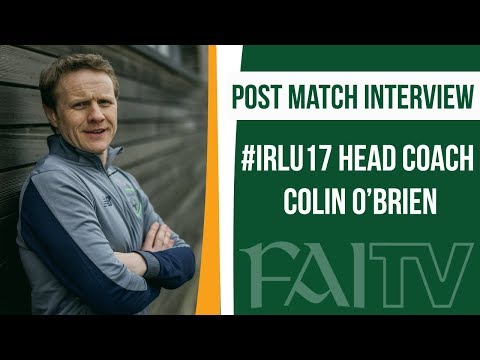 Ireland U17 | 'Delighted' Colin O'Brien heaps praise on U17 squad