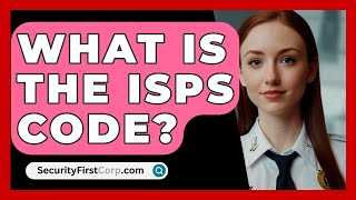 What Is The Isps Code? - Securityfirstcorp