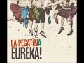 La Pegatina - Lloverá y yo veré - Eureka!