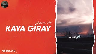 Kaya Giray - Yarınım Yok | Lyrics