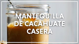 Mantequilla de Cacahuate Casera