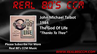 Watch John Michael Talbot Thanks To Thee video
