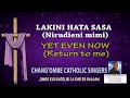 LAKINI HATA SASA (WITH ENGLISH TRANSLATION) By ALOYCE GODEN KIPANGULA CHANG'OMBE CATHOLIC SINGERS