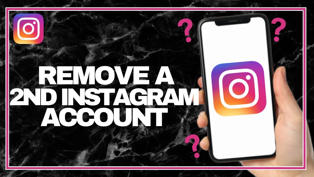 How To Remove A Second Instagram Account – Delete Second How To Remove A Second Instagram Account – Delete Second