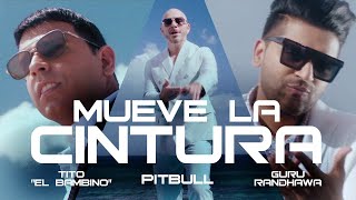 Pitbull Ft. Tito El Bambino & Guru Randhawa - Mueve La Cintura (Official Video)